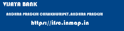 VIJAYA BANK  ANDHRA PRADESH CHILAKALURIPET,ANDHRA PRADESH    ifsc code